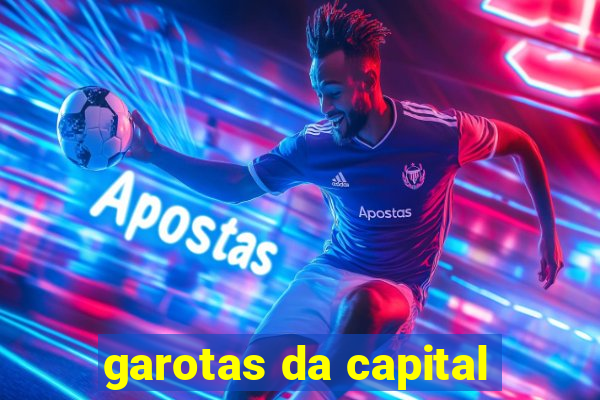 garotas da capital